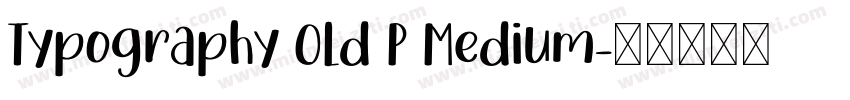 Typography Old P Medium字体转换